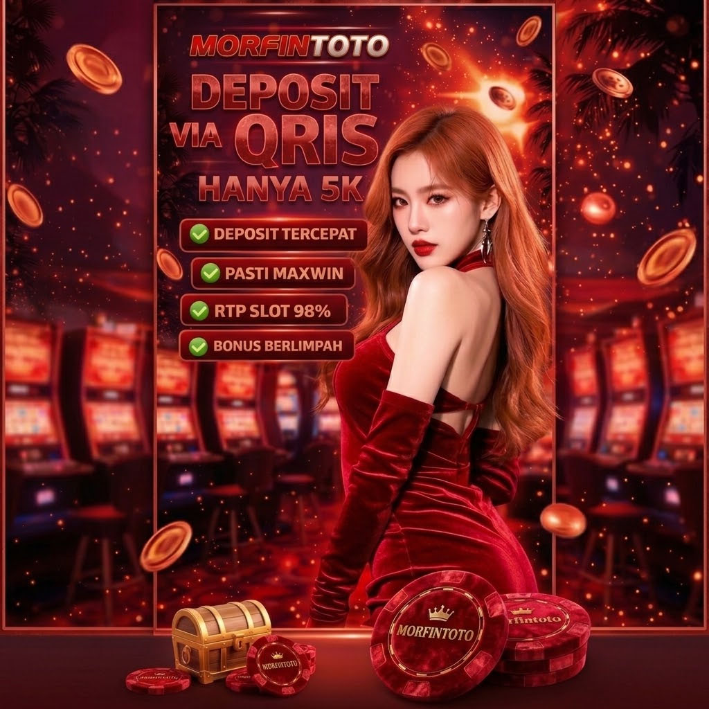 MORFINTOTO✈️SITU DEPOSIT VIA QRIS TERCEPAT 1 DETIK DAN TERMURAH HANYA 5K